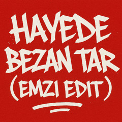HAYEDE - BEZAN TAR (EMZI EDIT)