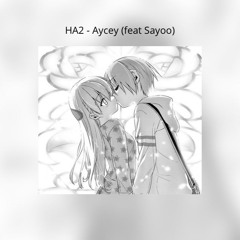 HA2 - Aycey (feat Sayoo) (prod. kryp)