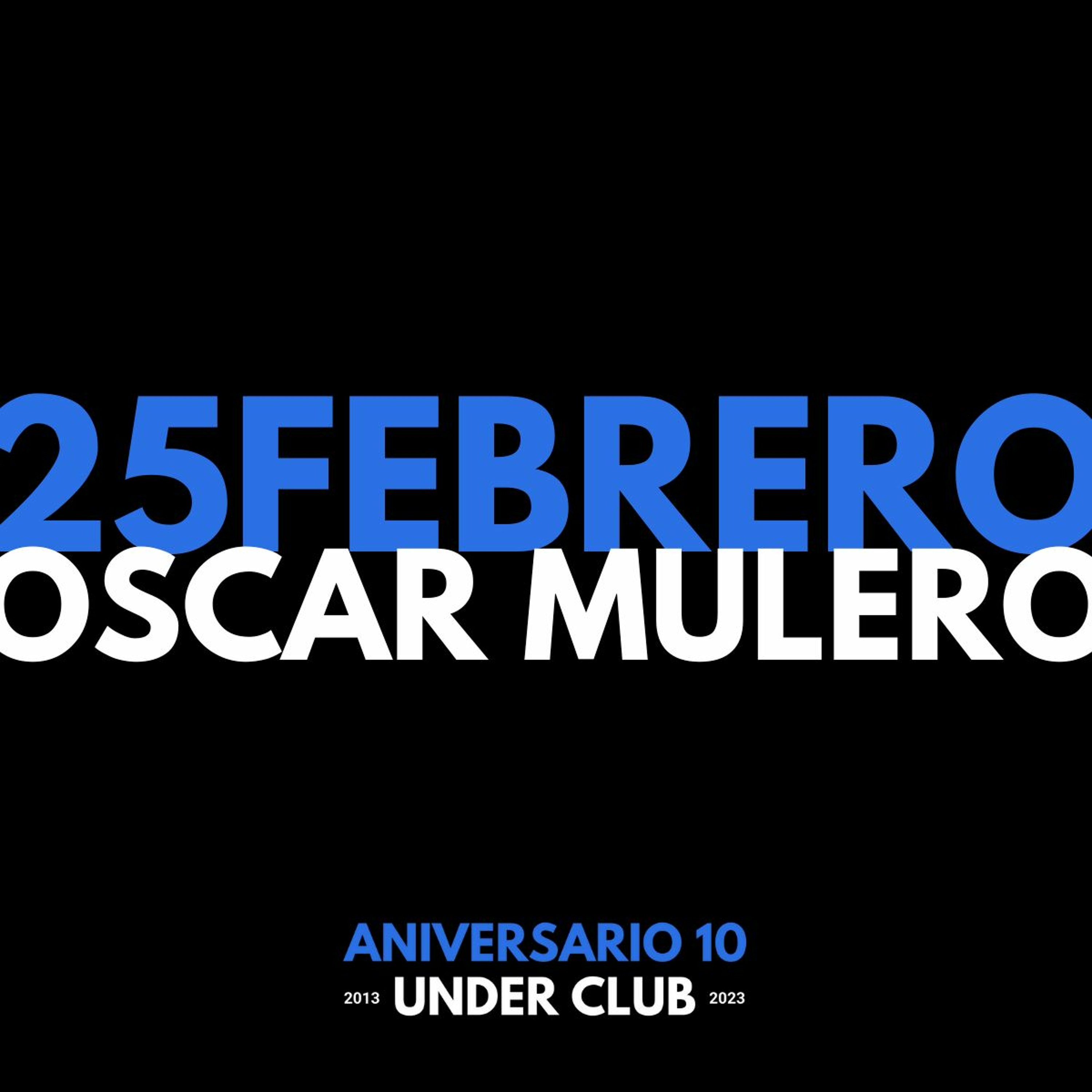 Aniversario 10 Under Club | OSCAR MULERO episode artwork
