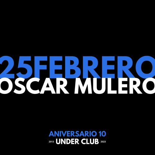 Aniversario 10 Under Club | OSCAR MULERO