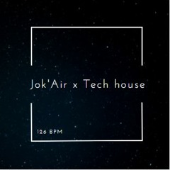 Jok'air X Tech House
