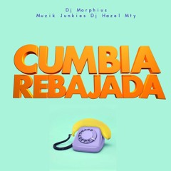 Lex BM - Cumbia Rebajada - DJ Hazel ft. DJ Morphius & Muzik Junkies