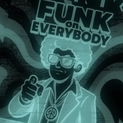 Funk On Everybody