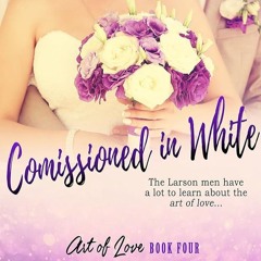 ✔Kindle⚡️ Commissioned In White (Art of Love Book 4)