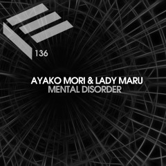 Premiere CF: Ayako Mori & Lady Maru — Mental Disorder (Original Mix) [Elektrotribe Records]