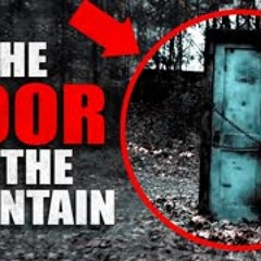"The Door in the Mountain" Creepypasta