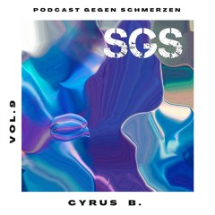 Podcast gegen Schmerzen Vol. 09 - Dj Cyrus B