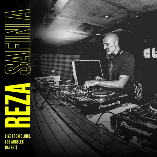 Reza Safinia - Live from Clinic, Los Angeles (DJ Set)