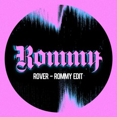 Rover (Rommy Edit) [FREE DL]