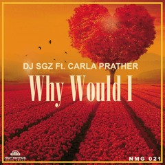 DJ SGZ, Carla Prather - Why Would I (Radio Edit)