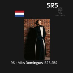 96 : Organica B2B Sessions - Miss Dominguez