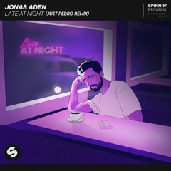 Jonas Aden - Late At Night (Just Pedro Remix)