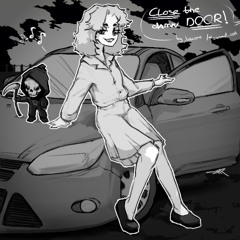 CLOSE the damn DOOR!