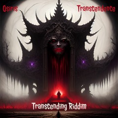 Osiris x Transcendence - Transcending Riddim