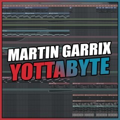 Martin Garrix - Yottabyte (FL Studio Remake) + FLP