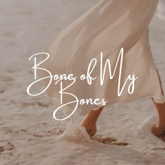 Bone of my Bones