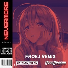 Hookington & HypeDragon - Nevermore (Froej Remix) [Remix Contest 2nd Place]