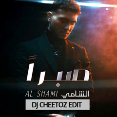 Al Shami - Sabran -  الشامي - صبراً [ DJ Cheetoz Edit ]