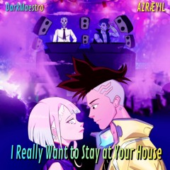 DarkMaestro (feat. AZRÆYIL) - I Really Want To Stay At Your House