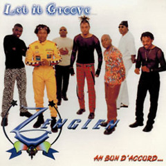 Zenglen - Let It Groove : Ah bon d’accord…