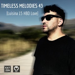 Katzen - Timeless Melodies #43 [Luisina 15 HBD Love]