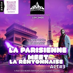 La Parisienne Meet La Réunionnaise Act#3 vendredi 15 Aout 2025 By Dj Franky