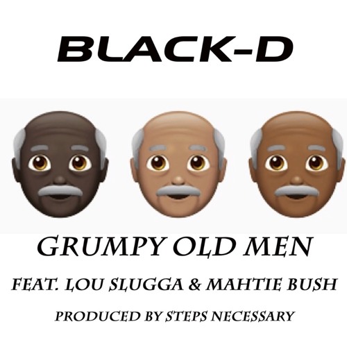 Black-D - Grumpy Old Men (Feat. Lou Slugga & Mahtie Bush)