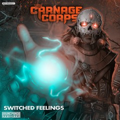 The Carnage Corps - Switched Feelings [RPFREE021]