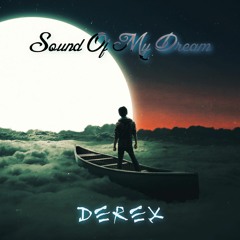 Derex - Sound of my Dream