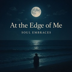 At the Edge of Me