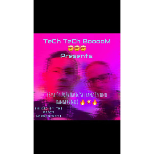 The Beats Laboratory Presents: TeCh TeCh BoooooM (Best Of 2024 Hard\Schwarz Techno Bangers!!)
