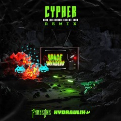 PhaseOne & Hydraulix - Space Invaders(CYPHER Remix)