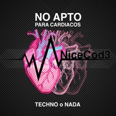 NiceCod3 - NO APTO PARA CARDIACOS (Techno o Nada) Dj Set, June 2023