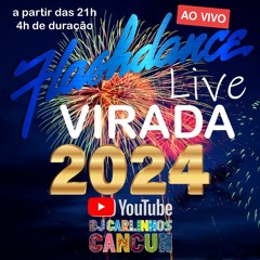 FLASHDANCE NA VIRADA 2024   Flashbck Dos Anos 80 E 90 Com DJ Carlinhos Cancun