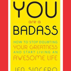 You Are a BadassÂ®  How to Stop Doubting Your Greatness and Start Living an Awesome Life Pdf