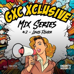 GXC XCLUSIVE 002 - Louis Fisher