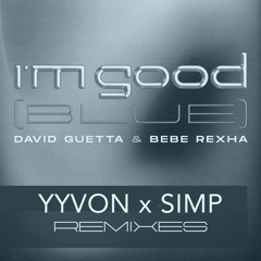 I'm Good (YYVON x SIMP Remix)