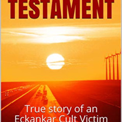 [Access] PDF 💗 Testament : True story of an Eckankar Cult Victim (The Library of Tru