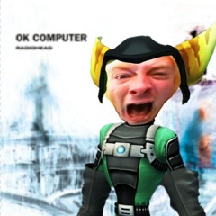 Cranking Up The Walls (Radiohead x Ratchet & Clank Mashup)