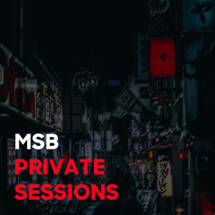 MSB pres. Private Sessions [2023-11-18]