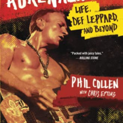 free KINDLE 💔 Adrenalized: Life, Def Leppard, and Beyond by  Phil Collen [EBOOK EPUB