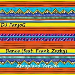 Dance (feat. Frank Zozky) Amapiano Version