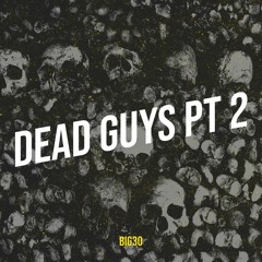 Big30 - Dead Guys, Pt. 2 [Feat. Pooh Shiesty]