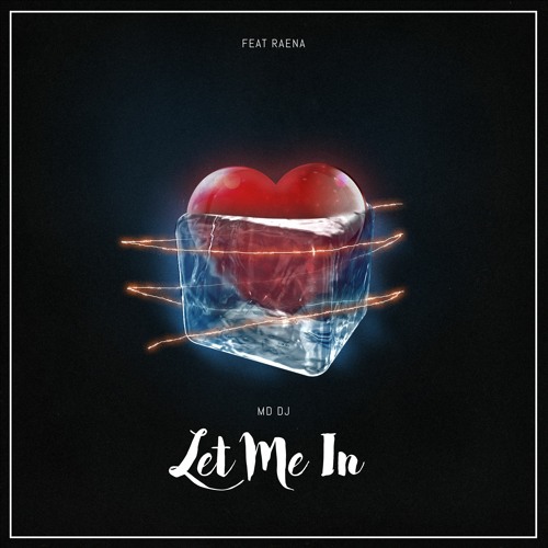 MD Dj - Let Me In feat.Raena