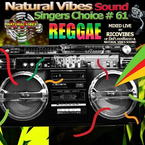 Natural Vibes Singers Choice Reggae Mix # 61