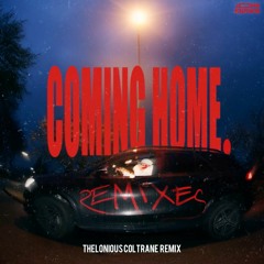 Coming Home (Thelonious Coltrane Remix)