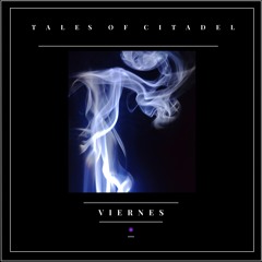 Tales of Citadel - Viernes (Original mix)