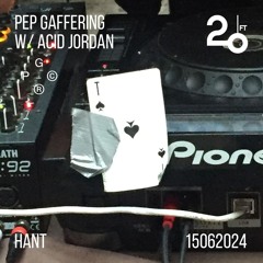 Pep Gaffering w/ Acid Jordan @ 20ft Radio - 15/06/2024