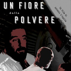 Un Fiore dalla Polvere - Arturo life story IV