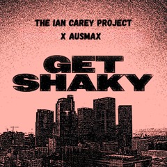 The Ian Carey Project - Get Shaky (AUSMAX Edit) [FREE DOWNLOAD]